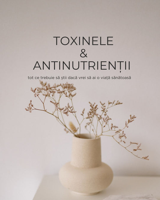 Toxinele și Antinutrientii