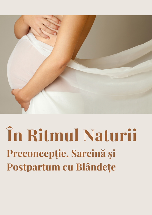 În ritmul naturii - Preconcepție, Sarcină și Postpartum cu Blândețe